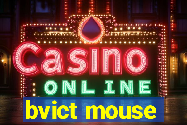 bvict mouse